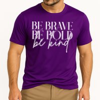 Be Brave Be Bold Be Kind Quote Cooling Performance Crew T-Shirt