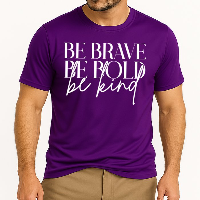 Be Brave Be Bold Be Kind Quote Cooling Performance Crew T-Shirt