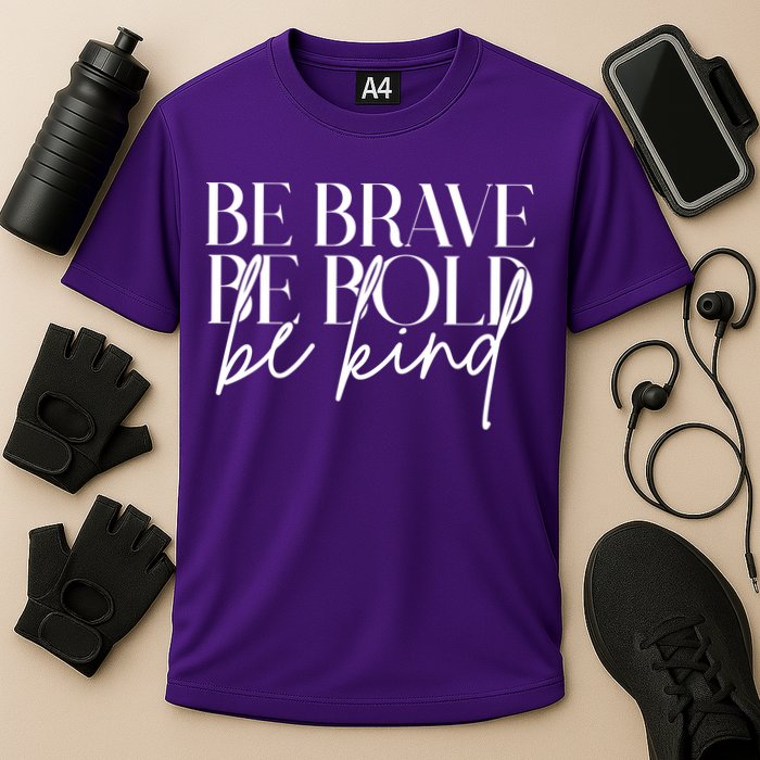 Be Brave Be Bold Be Kind Quote Cooling Performance Crew T-Shirt