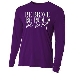 Be Brave Be Bold Be Kind Quote Cooling Performance Long Sleeve Crew