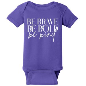 Be Brave Be Bold Be Kind Quote Baby Bodysuit