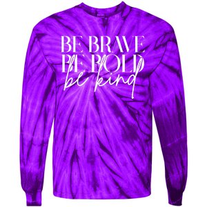 Be Brave Be Bold Be Kind Quote Tie-Dye Long Sleeve Shirt