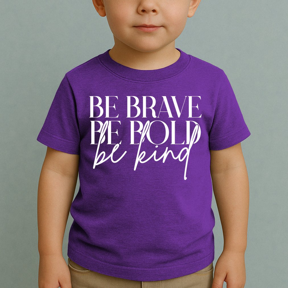 Be Brave Be Bold Be Kind Quote Toddler T-Shirt