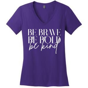 Be Brave Be Bold Be Kind Quote Women's V-Neck T-Shirt