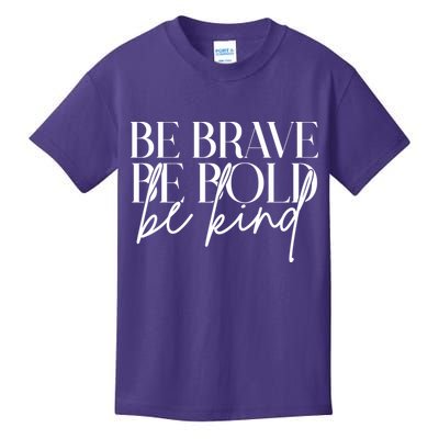 Be Brave Be Bold Be Kind Quote Kids T-Shirt