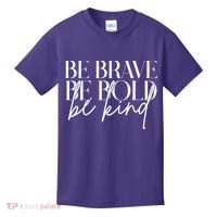 Be Brave Be Bold Be Kind Quote Kids T-Shirt