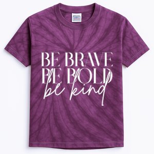 Be Brave Be Bold Be Kind Quote Kids Tie-Dye T-Shirt