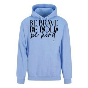 Be Brave Be Bold Be Kind Quote Unisex Surf Hoodie