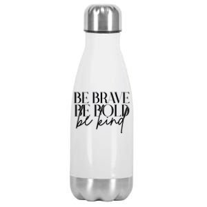 Be Brave Be Bold Be Kind Quote Stainless Steel Insulated Water Bottle