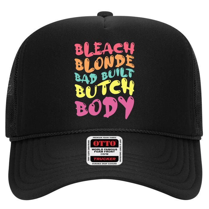 Bleach Blonde Bad Built Butch Body High Crown Mesh Back Trucker Hat