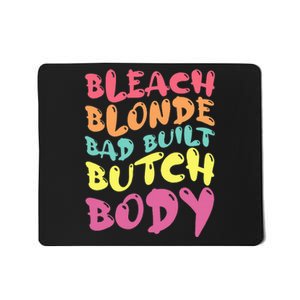 Bleach Blonde Bad Built Butch Body Mousepad