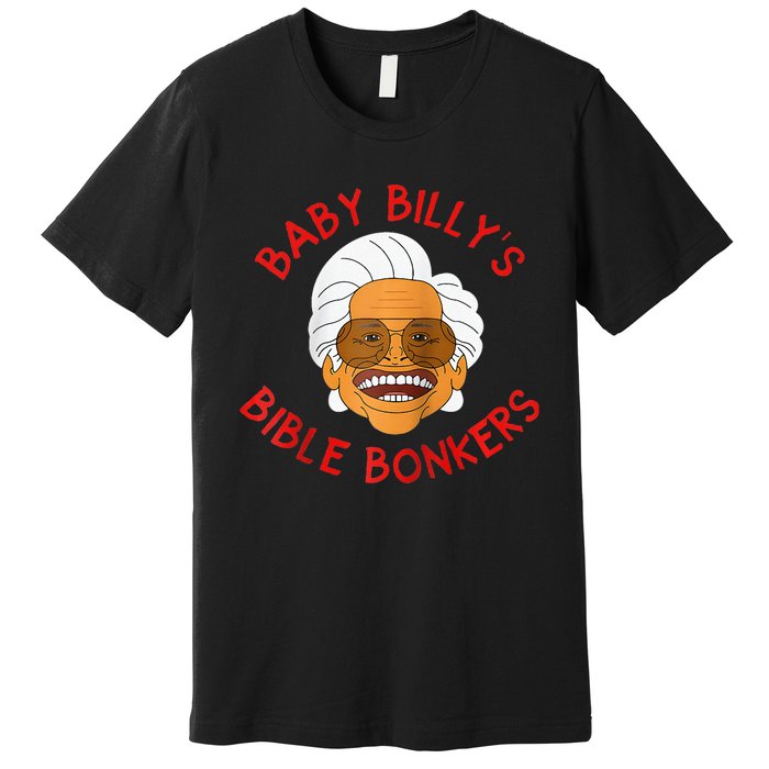 Baby Billys Bible Bonker Raglan Baseball Premium T-Shirt