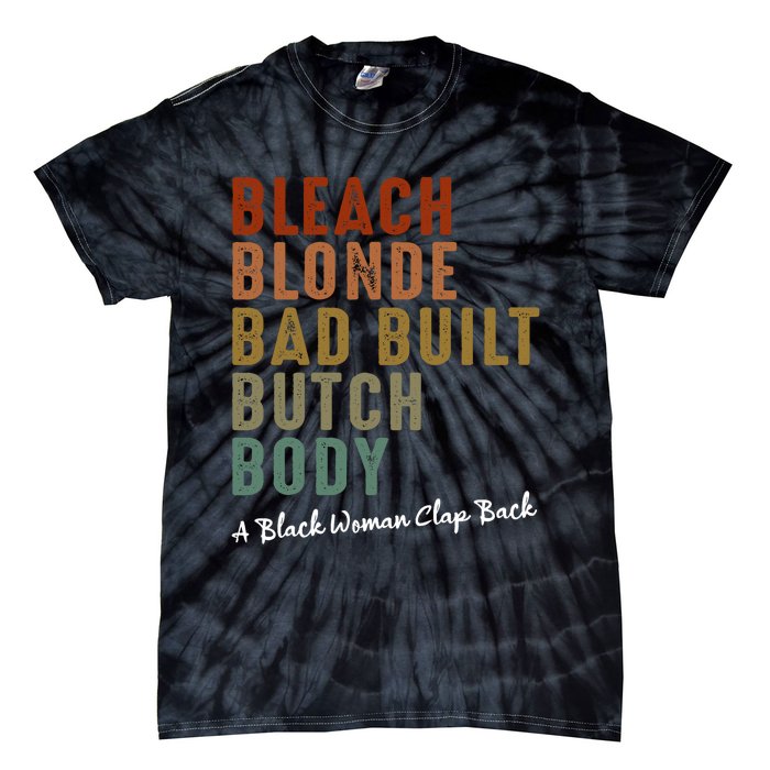 Bleach Blonde Bad Built Butch Body Black Woman Melanin Tie-Dye T-Shirt