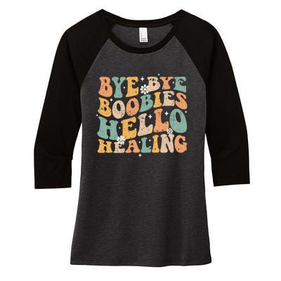 Bye Bye Boobies Hello Healing Women's Tri-Blend 3/4-Sleeve Raglan Shirt