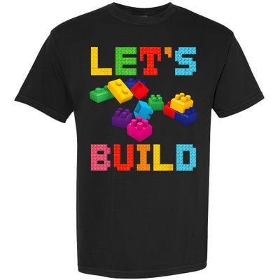 Block Brick Building LetS Build Master Builder Toys Kids Garment-Dyed Heavyweight T-Shirt