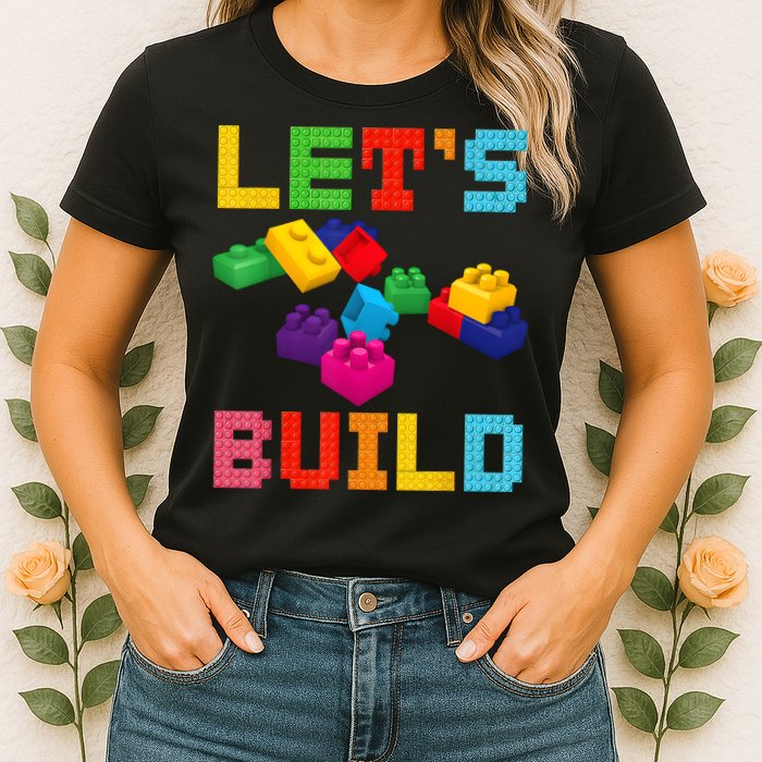 Block Brick Building LetS Build Master Builder Toys Kids Womens T-Shirt