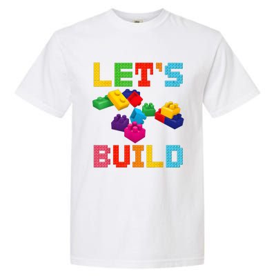 Block Brick Building LetS Build Master Builder Toys Kids Garment-Dyed Heavyweight T-Shirt