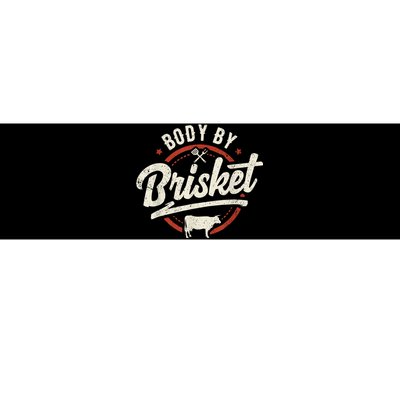 Body By Brisket Backyard Cookout BBQ Grill Bumper Sticker