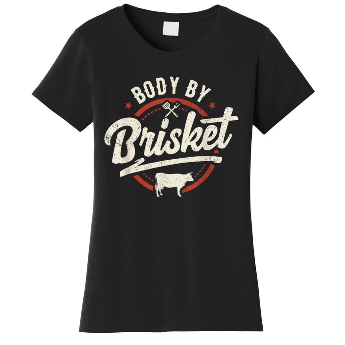 Body By Brisket Backyard Cookout BBQ Grill Women's T-Shirt