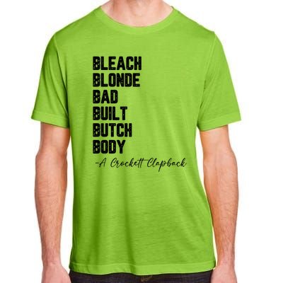 Bleach Blonde Bad Built Butch Body A Crockett Clapback Adult ChromaSoft Performance T-Shirt