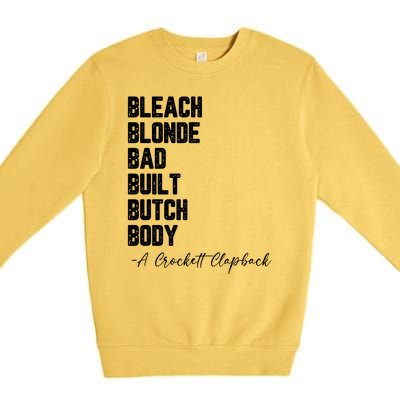 Bleach Blonde Bad Built Butch Body A Crockett Clapback Premium Crewneck Sweatshirt