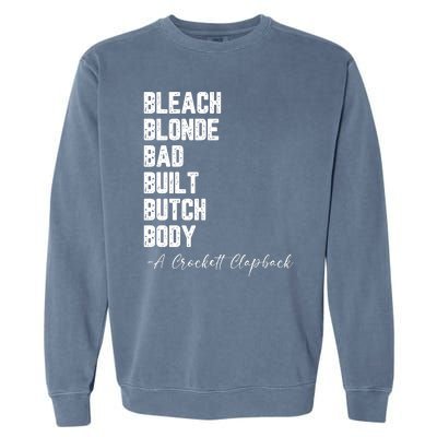 Bleach Blonde Bad Built Butch Body A Crockett Clapback Garment-Dyed Sweatshirt