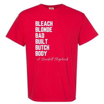 Bleach Blonde Bad Built Butch Body A Crockett Clapback Garment-Dyed Heavyweight T-Shirt