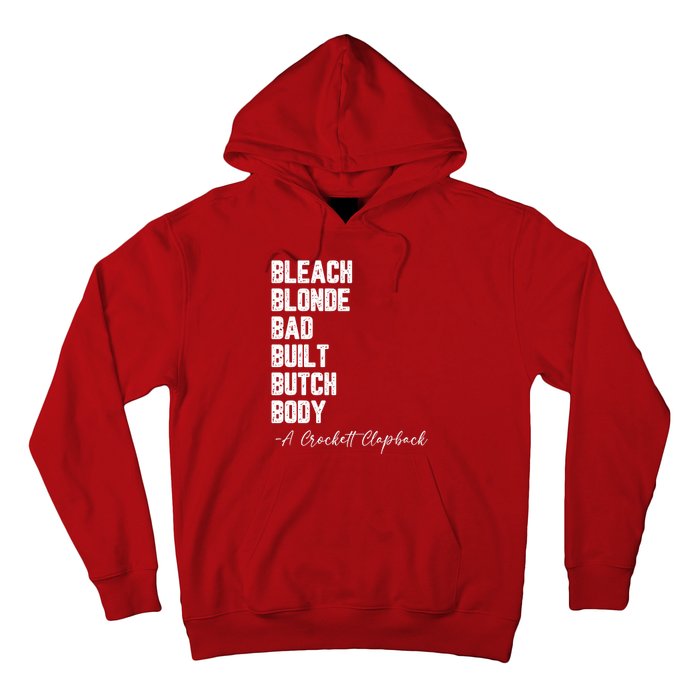 Bleach Blonde Bad Built Butch Body A Crockett Clapback Hoodie