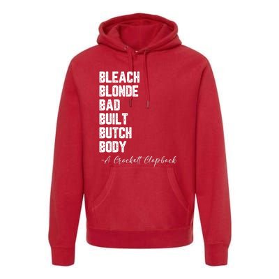 Bleach Blonde Bad Built Butch Body A Crockett Clapback Premium Hoodie