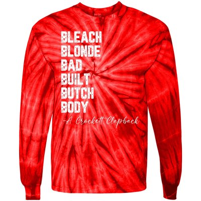 Bleach Blonde Bad Built Butch Body A Crockett Clapback Tie-Dye Long Sleeve Shirt