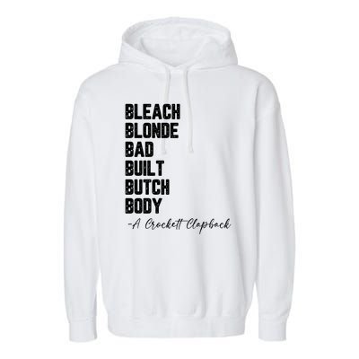 Bleach Blonde Bad Built Butch Body A Crockett Clapback Garment-Dyed Fleece Hoodie