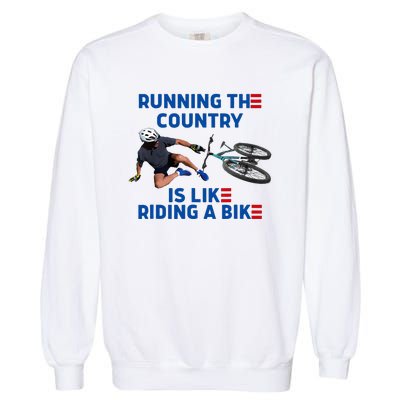 Biden Bike Bicycle Running The Country Is Like Riding A Bike Garment-Dyed Sweatshirt