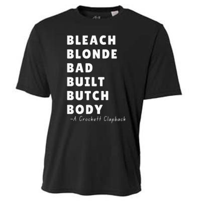 Bleach Blonde Bad Built Butch Body Viral Crockett Clapback Cooling Performance Crew T-Shirt