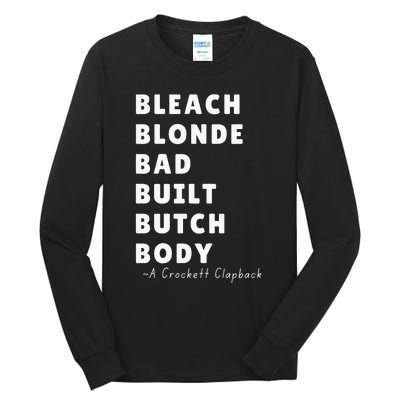 Bleach Blonde Bad Built Butch Body Viral Crockett Clapback Tall Long Sleeve T-Shirt