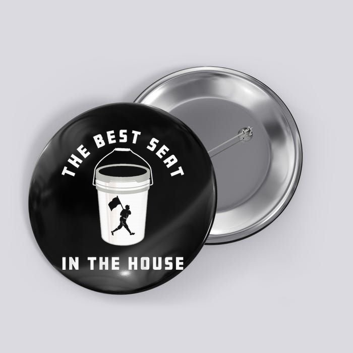 Baseball Bucket Baseball Lovers The Best Seat In The House Button