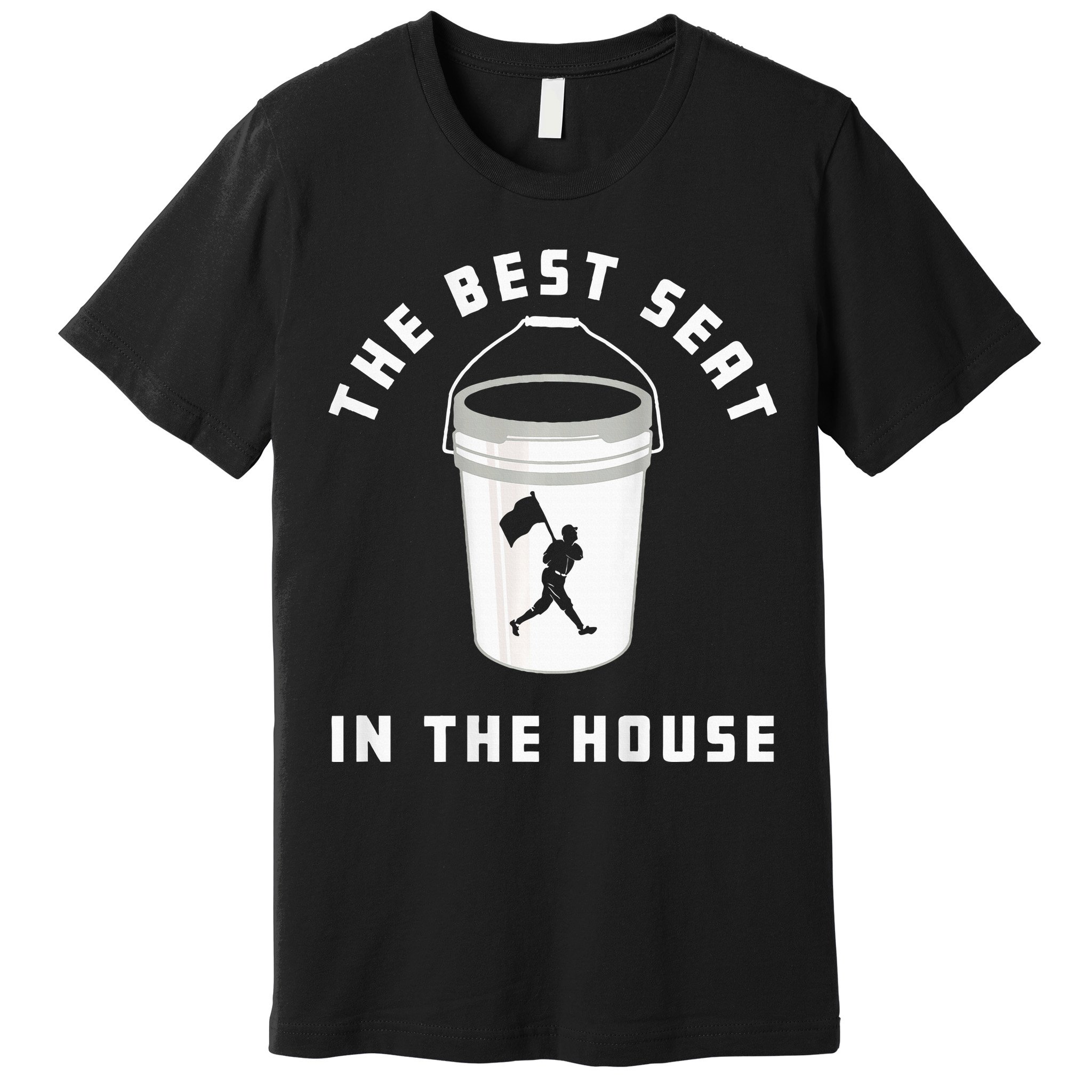 Baseball Bucket Baseball Lovers The Best Seat In The House Premium T-Shirt