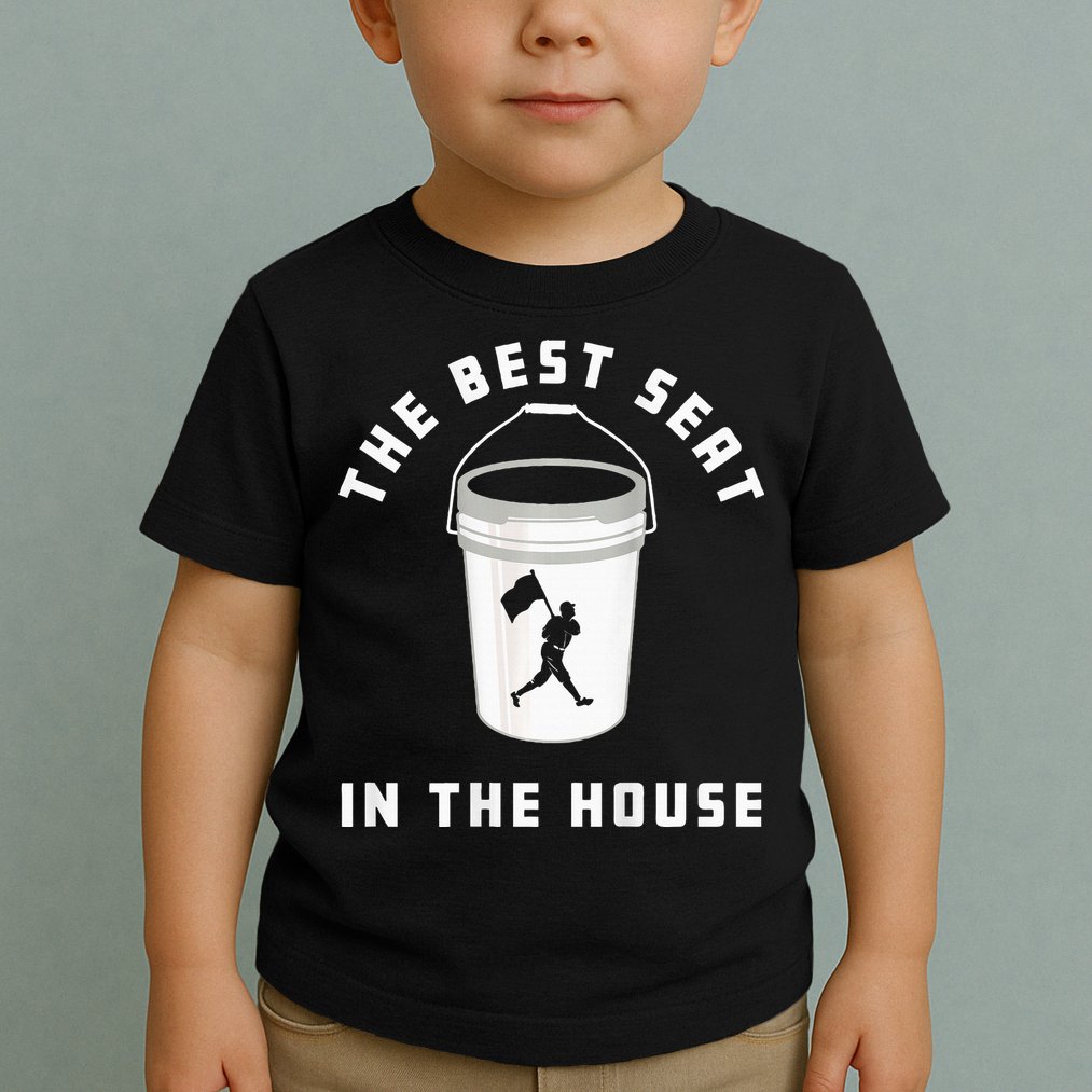 Baseball Bucket Baseball Lovers The Best Seat In The House Toddler T-Shirt