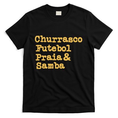 Brazilian Bbq Barbecue Brazil Brasil Churrasco Futebol Samba T-Shirt