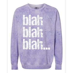 Blah Blah Blah Bla Bla Bla Colorblast Crewneck Sweatshirt