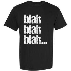 Blah Blah Blah Bla Bla Bla Garment-Dyed Heavyweight T-Shirt