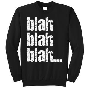 Blah Blah Blah Bla Bla Bla Sweatshirt