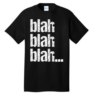 Blah Blah Blah Bla Bla Bla Tall T-Shirt