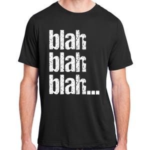 Blah Blah Blah Bla Bla Bla Adult ChromaSoft Performance T-Shirt