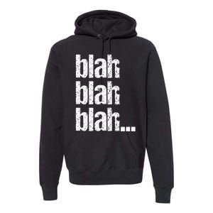 Blah Blah Blah Bla Bla Bla Premium Hoodie