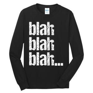 Blah Blah Blah Bla Bla Bla Tall Long Sleeve T-Shirt