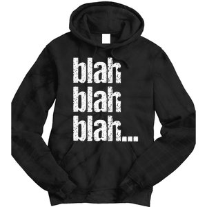 Blah Blah Blah Bla Bla Bla Tie Dye Hoodie