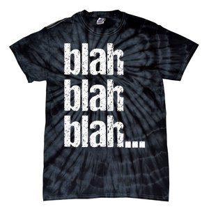 Blah Blah Blah Bla Bla Bla Tie-Dye T-Shirt