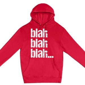 Blah Blah Blah Bla Bla Bla Premium Pullover Hoodie