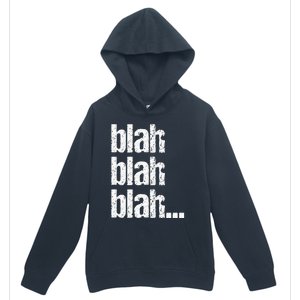 Blah Blah Blah Bla Bla Bla Urban Pullover Hoodie