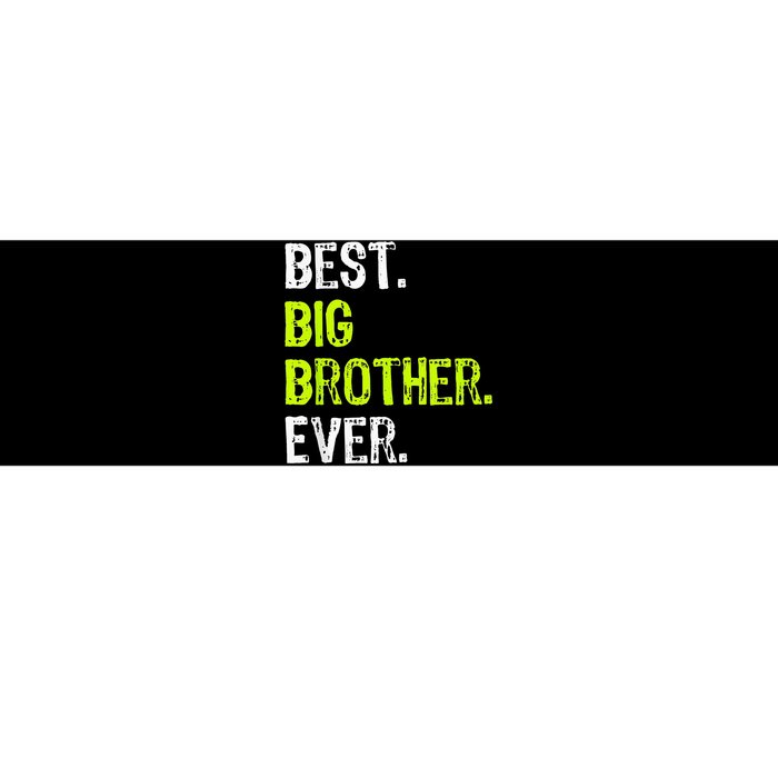 Best Big Brother Ever Teenager Older Sibling Bumper Sticker